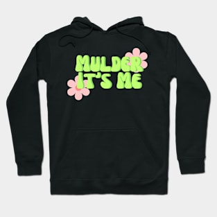 Mulder It's Me Hoodie